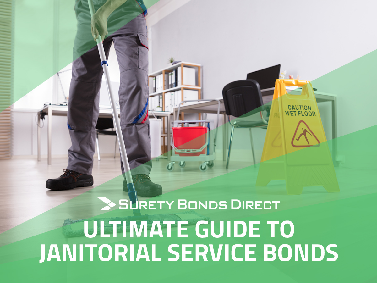 Ultimate Guide to Janitorial Bonds: What They Are and Why Your Business Needs One