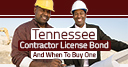 Tennessee Contractor License Bond And When To Buy One