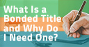 What Is a Bonded Title and Why Do I Need One?