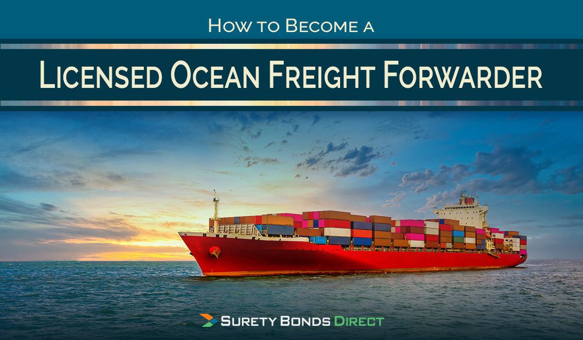 Becoming A Licensed Ocean Freight Forwarder