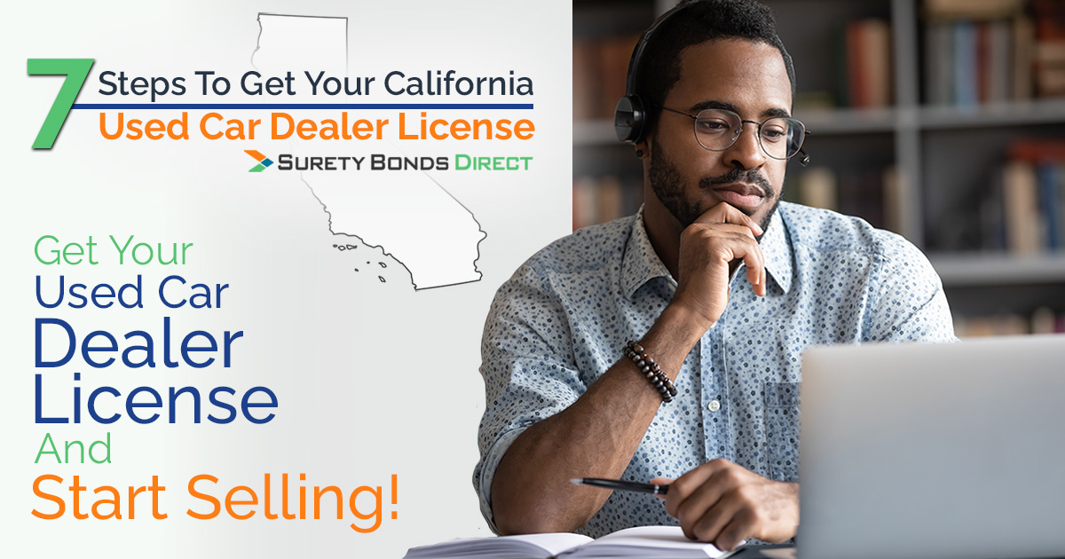 7 Steps To Get Your California Used Car Dealer License