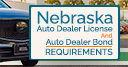 How To Get A Dealers License In Nebraska And Your Auto Dealer Bond