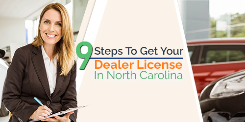 The 9 Steps To Get Your Dealer License In North Carolina