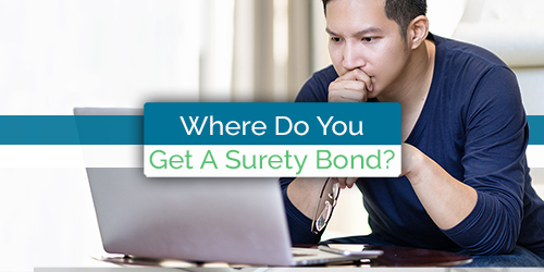 Where Do You Get a Surety Bond?