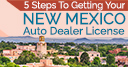 5 Steps To Getting Your New Mexico Auto Dealer License