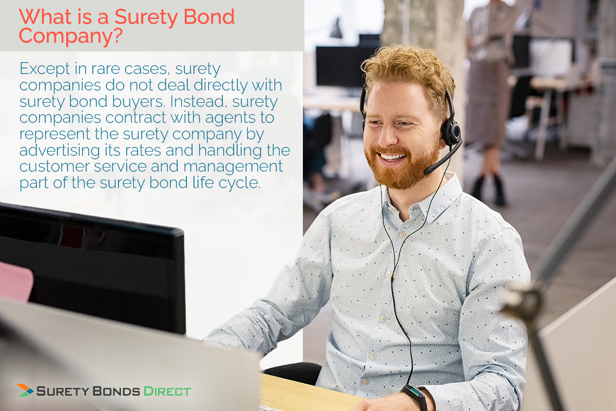 What is a Surety Bond Company? Except in rare cases, surety companies do not deal directly <a href=