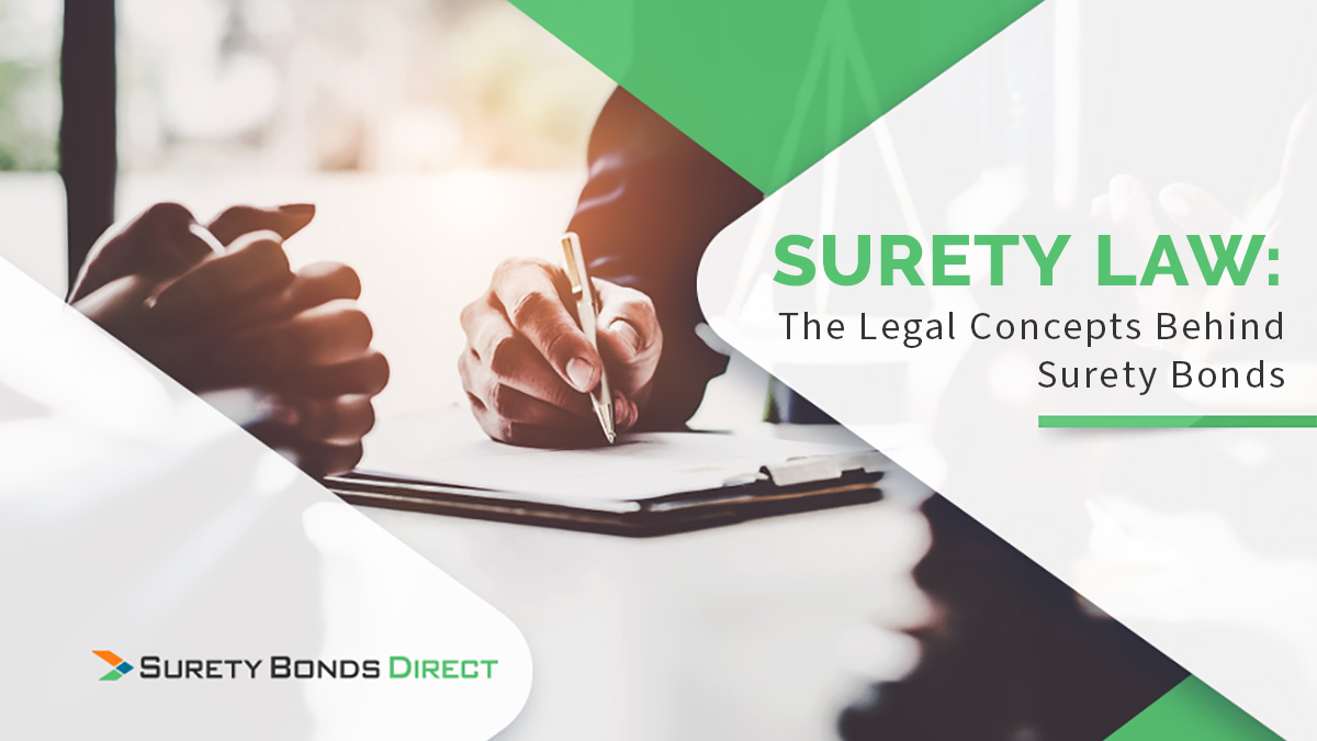 Surety Law: The Legal Concepts Behind Surety Bonds